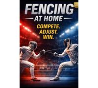 Compete. Adjust. Win.: 9 (Fencing at Home)