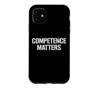 COMPETENCE MATTERS MERITOCRACY Case for iPhone 11