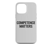 COMPETENCE MATTERS MERITOCRACY Case for iPhone 13 Pro Max