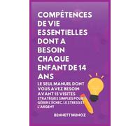 Compétences de Vie Essentielles Dont A Besoin Chaque Enfant De 14 Ans: Le Seul Manuel Dont Vous Avez Besoin Avant 15 Visites: Stratégies simples pour Gérer l'échec, le Stress et l'Argent (10)