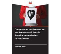 Compétences des femmes en matière de santé dans le domaine des maladies coronariennes