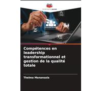 Compétences en leadership transformationnel et gestion de la qualité totale