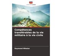 Compétences transférables de la vie militaire à la vie civile