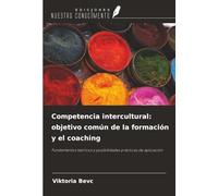Competencia intercultural: objetivo común de la formación y el coaching: Fundamentos teóricos y posibilidades prácticas de aplicación