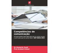 Competências de comunicação: Um guia prático para falar para que os outros ouçam e ouvir para que os outros falem. NEP-INDIA-2025