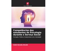 Competências dos estudantes de Psicologia durante o Serviço Social: Formação, Prática e Compromisso com a Sociedade