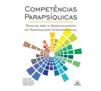 Competencias Parapsiquicas : Tecnicas para o Desenvolvimento