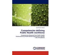 Competencies defining Public Health workforce: Competencies Required from Public Health Professionals by Health Based Organisations and the role of Academia
