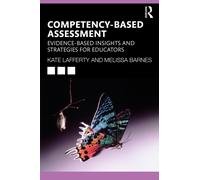 Competency-based Assessment : Evidence-based Insights and Strategies for Educators
