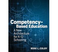 Competency-Based Education: A New Architecture for K-12 Schooling