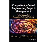 Competency-Based Engineering Project Management : A Handbook for Managing Technical Projects
