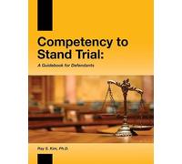 Competency to Stand Trial: A Guidebook for Defendants