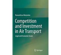 Competition and Investment in Air Transport: Legal and Economic Issues