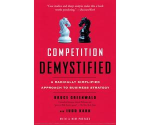 Competition Demystified: A Radically Simplified Approach to Business Strategy