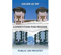 Competition for prisons: Public or Private?