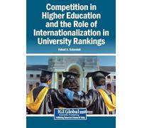 Competition in Higher Education and the Role of Internationalization in University Rankings