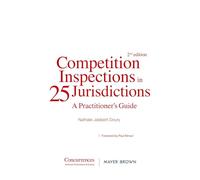 Competition Inspections in 25 Jurisdictions: A Practioner's Guide