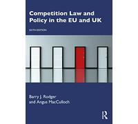Competition Law and Policy in the EU and UK – 6th edition – Routledge