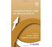 Competition Law as Regulation (ASCOLA Competition Law series)