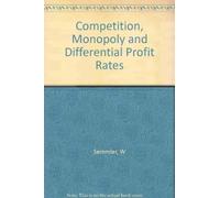 Competition Monopoly & Differential Profit Rates (Paper)