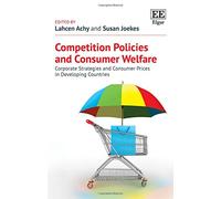 Competition Policies and Consumer Welfare: Corporate Strategies and Consumer Prices in Developing Countries