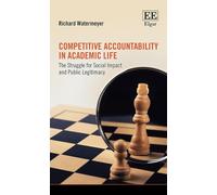 Competitive Accountability in Academic Life: The Struggle for Social Impact and Public Legitimacy