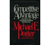 Competitive Advantage by Porter, Michael E. ( 1985 )