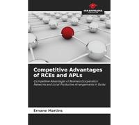 Competitive Advantages of RCEs and APLs: Competitive Advantages of Business Cooperation Networks and Local Productive Arrangements in Goiás