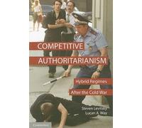 Competitive Authoritarianism Hybrid Regimes after the Cold War Levitsky Way
