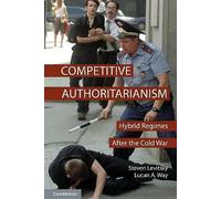 Competitive Authoritarianism – Hybrid Regimes After the Cold War – Problems of International Politics
