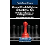 Competitive Intelligence in the Digital Age: Strategies for Business and Technology Leadership
