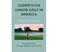 Competitive Junior Golf in America : A Physical Cultural Study