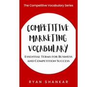 Competitive Marketing Vocabulary: Essential Terms and Strategies for Business and Marketing Success (Competitive Business Vocabulary)