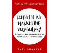 Competitive Marketing Vocabulary: Essential Terms and Strategies for Business and Marketing Success (Competitive Business Vocabulary)