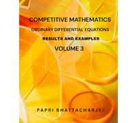 COMPETITIVE MATHEMATICS ORDINARY DIFFERENTIAL EQUATIONS RESULTS AND EXAMPLES VOLUME 3