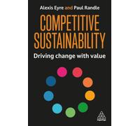 Competitive Sustainability : Driving Change with Value