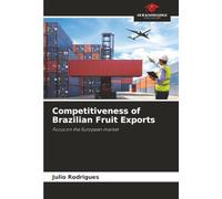 Competitiveness of Brazilian Fruit Exports: Focus on the European market