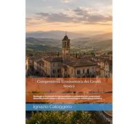 Competitività Ecosistemica dei Centri Storici: Strategie e strumenti di rigenerazione ecosistemica per contrastare desertificazione urbana, declino commerciale e monocultura turistica