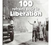 Compilation - 100 Refrains Pour La Liberatio