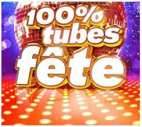 Compilation - 100% Tubes Fete (100% Party Hits)