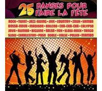 Compilation - 25 Danses Pour Faire La Fête