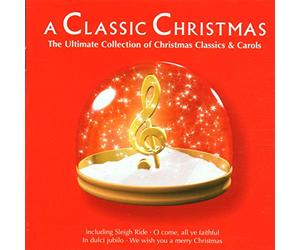 Compilation - A Classic Christmas - The Ultimate Collection of Christmas Classics and Carols