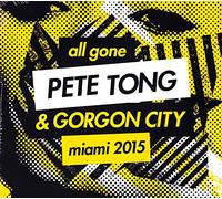 Various Artists - All Gone Pete Tong & Gorgon City Miami 2015