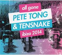 Compilation - All Gone Pete Tong & Tensnake Ibiza 2014