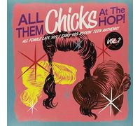 Compilation - All Them Chicks At The Hop!: All Female Late 50s/Early 60s Rockin' Teen Anthems! [VINYL]