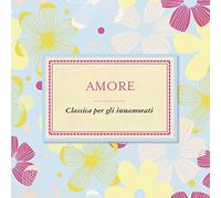 Compilation - Amore Classica Per Gli Innamorati