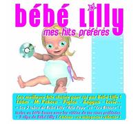 Compilation - Bébé Lilly : Mes Hits Préféres