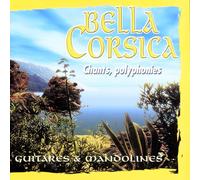 Compilation - Bella Corsica (Chants, Polyphonies, Guitares Et Mandolines)