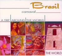 Compilation - Brasil-Carnaval-a Trip Around the World