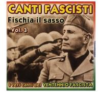 Compilation - Canti Fascisti Fischia Il Sasso Vol 3